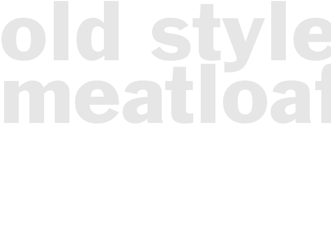 Old Style Meatloaf