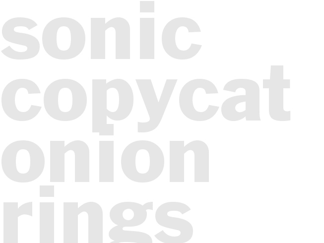 Sonic Copycat Onion Rings