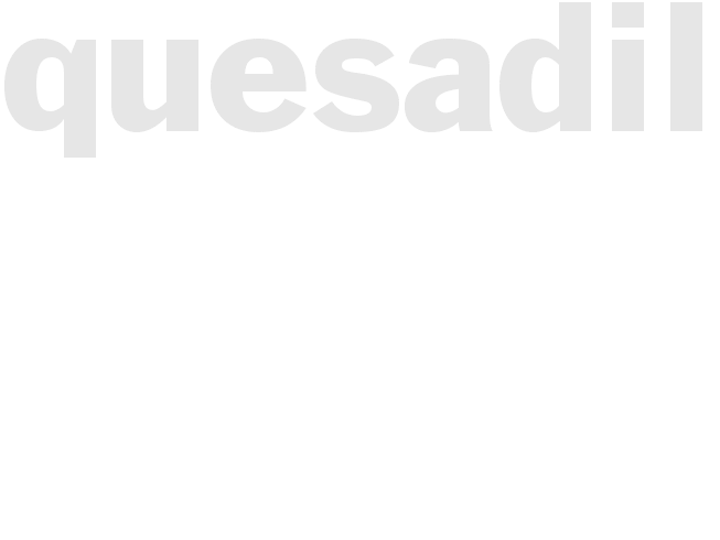 Quesadillas