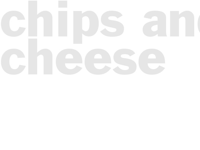 chips and cheese