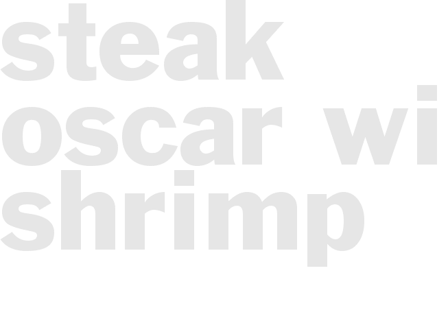 * Steak Oscar with Shrimp *