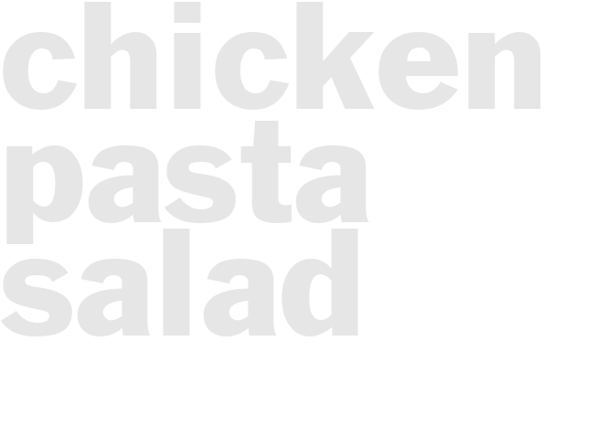 CHICKEN PASTA SALAD