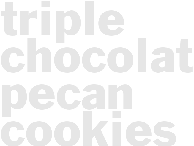 TRIPLE CHOCOLATE PECAN COOKIES