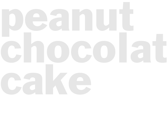 PEANUT CHOCOLATE CAKE