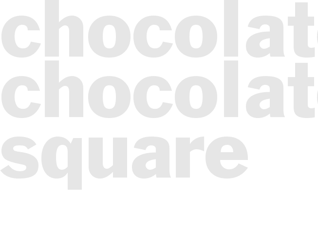 * Chocolate Chocolate Square *