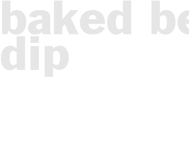 BAKED BEAN DIP