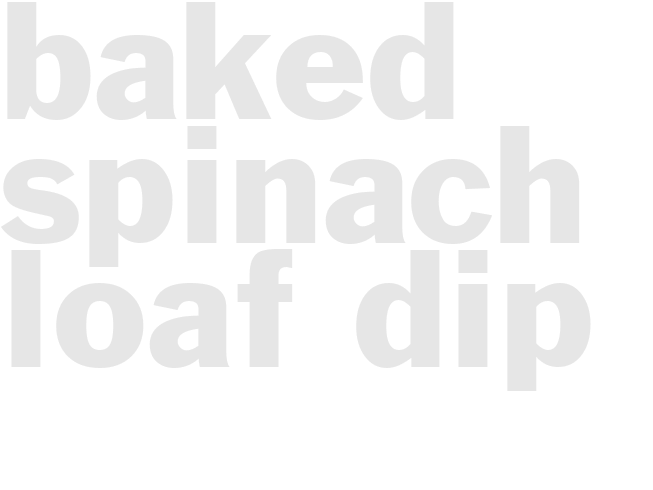 BAKED SPINACH LOAF DIP 