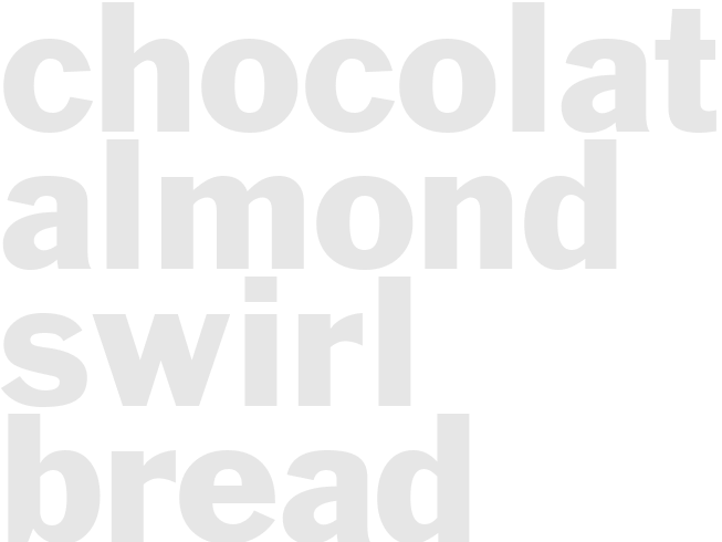 CHOCOLATE-ALMOND SWIRL BREAD