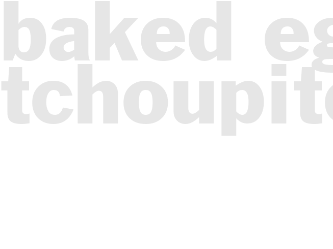 BAKED EGG TCHOUPITOULAS