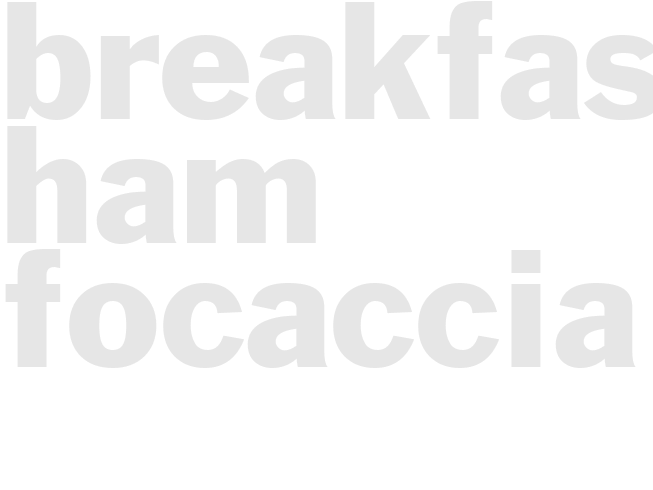 BREAKFAST HAM FOCACCIA