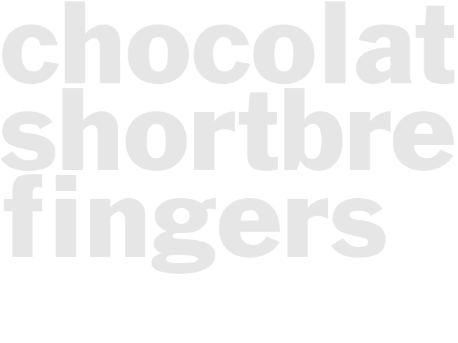 CHOCOLATE SHORTBREAD FINGERS