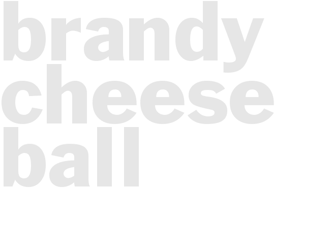 BRANDY CHEESE BALL