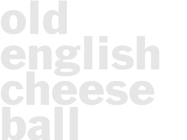 OLD ENGLISH CHEESE BALL