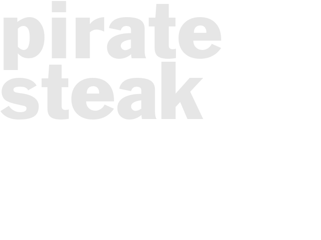 PIRATE STEAK