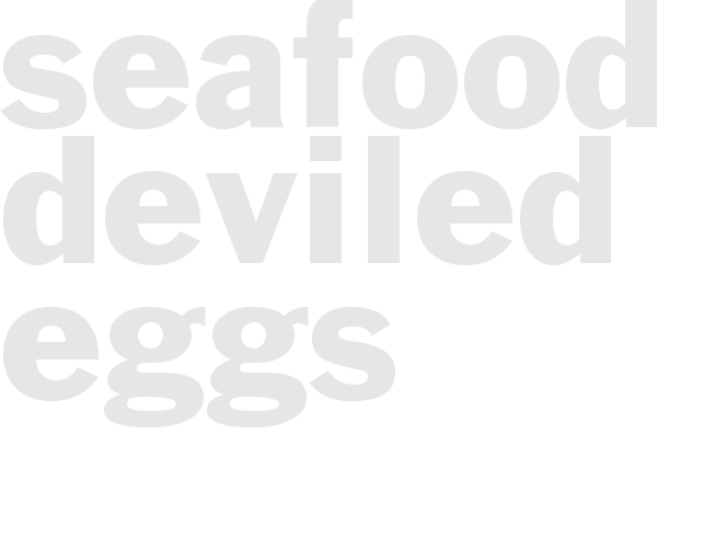 SEAFOOD DEVILED EGGS