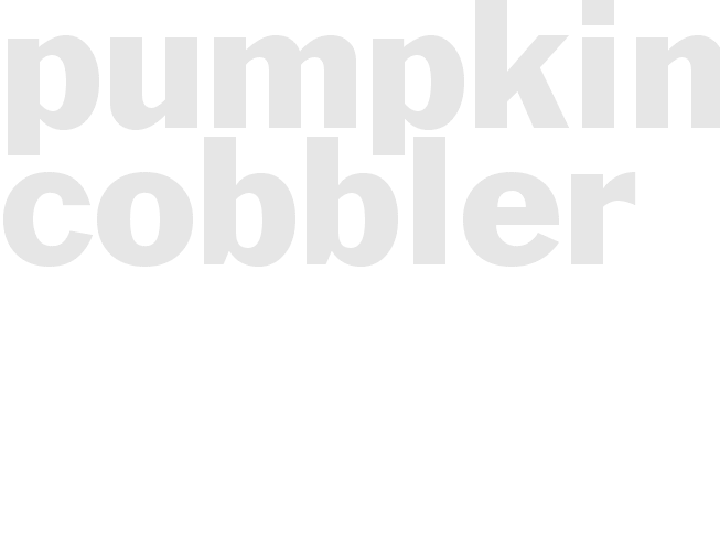 PUMPKIN COBBLER