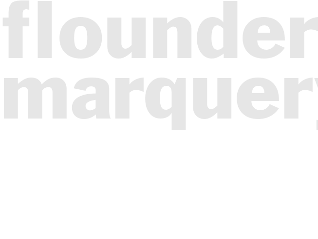 FLOUNDER MARQUERY