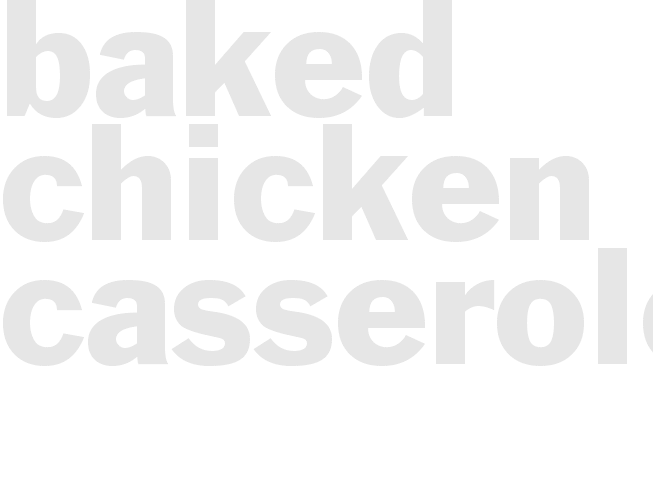 BAKED CHICKEN CASSEROLE  
