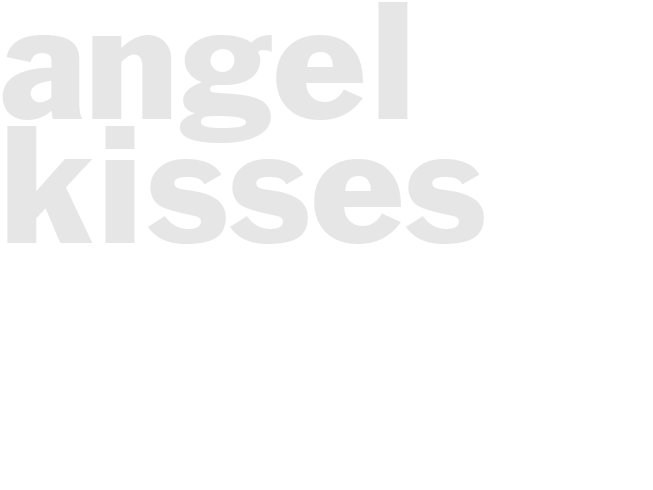 ANGEL KISSES