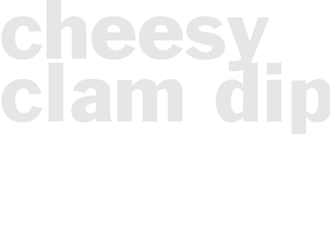 CHEESY CLAM DIP  
