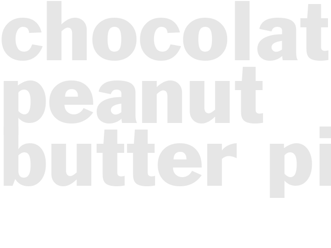 CHOCOLATE PEANUT BUTTER PIE 
