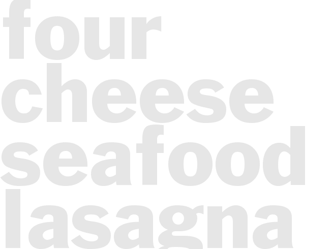 FOUR CHEESE SEAFOOD LASAGNA 