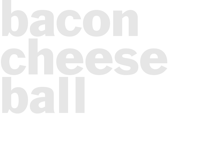 BACON CHEESE BALL