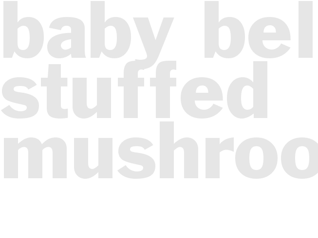 BABY BELLA STUFFED MUSHROOMS
