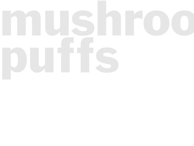 MUSHROOMS PUFFS