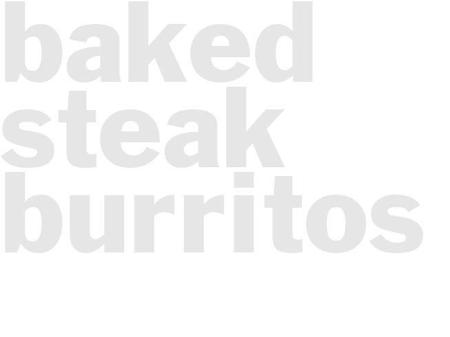 BAKED STEAK BURRITOS
