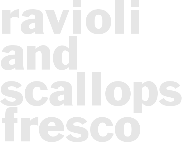 RAVIOLI AND SCALLOPS FRESCO