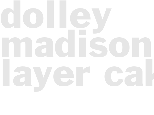 Dolley Madison Layer Cake