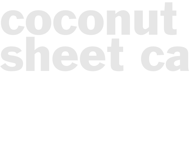 COCONUT SHEET CAKE