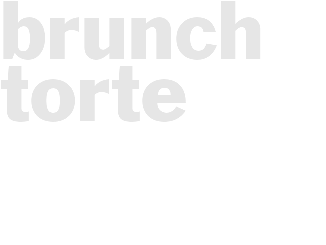 BRUNCH TORTE  