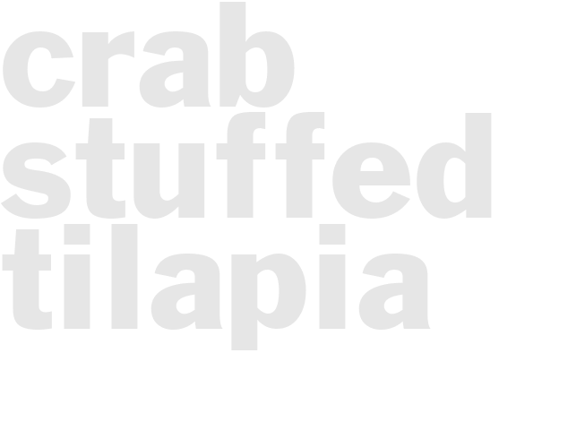 CRAB STUFFED TILAPIA 