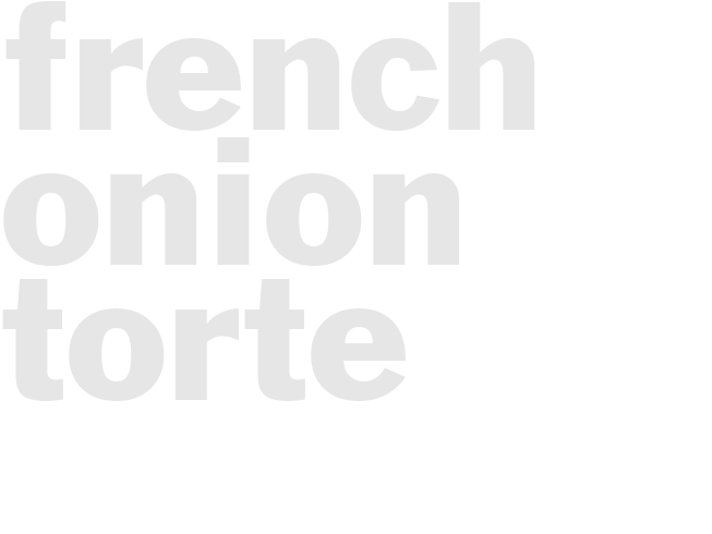 FRENCH ONION TORTE
