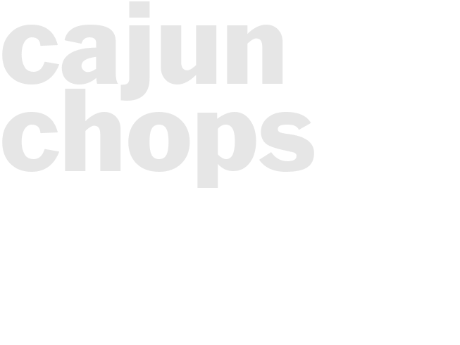 CAJUN CHOPS