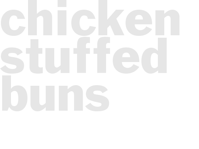 CHICKEN STUFFED BUNS