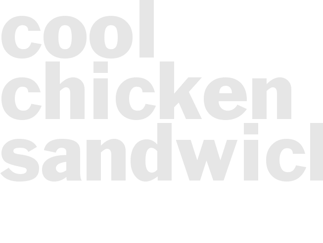 COOL CHICKEN SANDWICHES