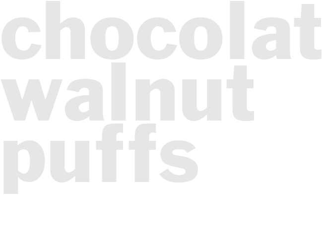 CHOCOLATE WALNUT PUFFS