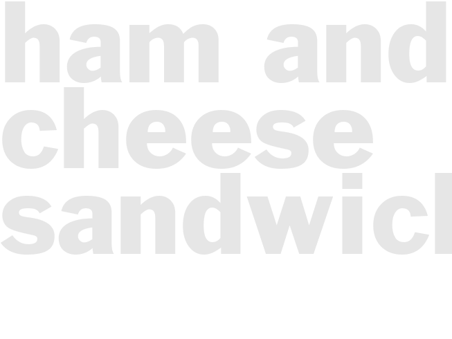 HAM AND CHEESE SANDWICHES