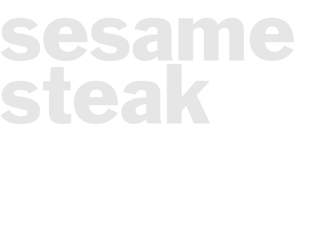 SESAME STEAK