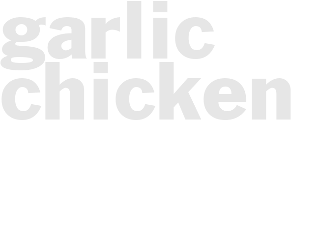 GARLIC CHICKEN