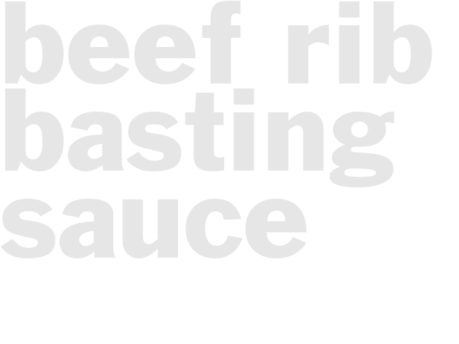 BEEF RIB BASTING SAUCE