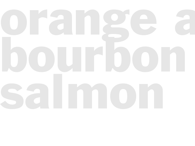 ORANGE AND BOURBON SALMON