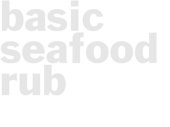 BASIC SEAFOOD RUB