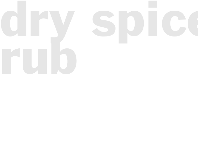 DRY SPICE RUB