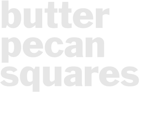 BUTTER PECAN SQUARES