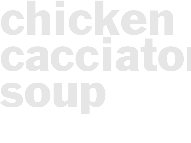 CHICKEN CACCIATORE SOUP