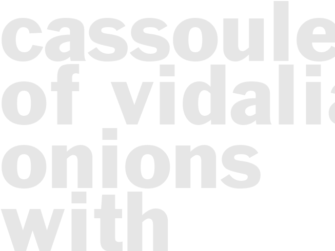 CASSOULETTE OF VIDALIA ONIONS WITH GARLIC POTATOES